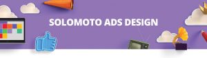 Solomoto ads design